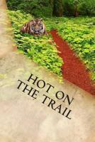 Hot on the Trail 148492519X Book Cover
