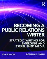 Becoming a Public Relations Writer: A Writing Process Workbook for the Profession 1138123056 Book Cover