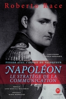 Napoléon le Stratège de la Communication: Penser avec l'esprit du Vainqueur B094KL6L4P Book Cover