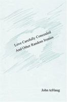 Love Carefully Concealed And Other Random Ironies 059532598X Book Cover