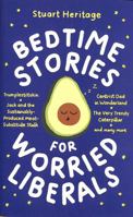 Bedtime Stories for Worried Liberals 1788163370 Book Cover