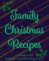 Family Christmas Recipes - Add Your Own 0464482488 Book Cover