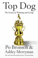 Top Dog: The Science of Winning and Losing 1455515140 Book Cover
