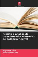 Projeto e análise de transformador eletrônico de potência flexível 6209354653 Book Cover