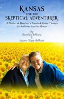 Kansas for the Skeptical Adventurer: A Mother and Daughter's Travels and Guide Through the Sunflower State by Memoir B0FP9STXL9 Book Cover