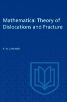 Mathematical Theory of Dislocations and Fracture 148758685X Book Cover