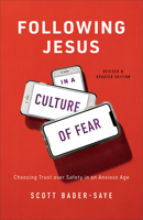 Following Jesus in a Culture of Fear: Choosing Trust Over Safety in an Anxious Age 1587434520 Book Cover