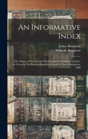 An Informative Index: The Names of Persons and Their Essential Genealogical Date, as Given in the Bouton-Boughton Family by James Boughton, 1890 0353240788 Book Cover