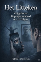 Het Litteken: Vrij geboren. Geprogrammeerd om te volgen (Dutch Edition) B0GT1KM9V1 Book Cover