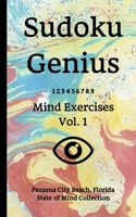 Sudoku Genius Mind Exercises Volume 1: Panama City Beach, Florida State of Mind Collection 1650865937 Book Cover