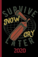Survive Now Cry Later 2020: The calendar 2020 for each fireman and friend of the fire brigade firefighter 1706192851 Book Cover