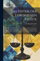 Das System Der Erworbenen Rechte: Th. Die Theorie Der Erworbenen Rechte Und Der Collision Der Gesetze Unter Besonderer Berücksichtigung Des Römischen, ... Dargestellt, Erster Theil (German Edition) 1022471279 Book Cover