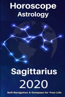 Sagittarius Horoscope & Astrology 2020: Whats My Sign Tarot Cards and Astrology Spiritual Guidance for Your Life Journey 1710941286 Book Cover