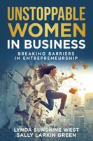 Unstoppable Women in Business: Breaking Barriers in Entrepreneurship 1969864230 Book Cover
