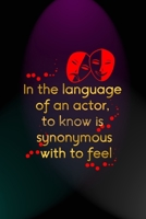 In The Language Of An Actor, To Know Is Synonymous With To Feel: Notebook Journal Composition Blank Lined Diary Notepad 120 Pages Paperback Blue And Purple Light Actor 1712308963 Book Cover