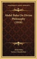 Abdul Baha on Divine Philosophy 1015850634 Book Cover