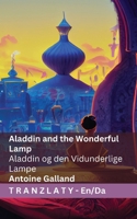 Aladdin and the Wonderful Lamp / Aladdin og den Vidunderlige Lampe: Tranzlaty English Dansk (Danish Edition) 1835669182 Book Cover