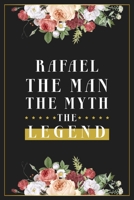 Rafael The Man The Myth The Legend: Lined Notebook / Journal Gift, 120 Pages, 6x9, Matte Finish, Soft Cover 1673979971 Book Cover