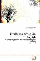 British and American English: Comparing British and American English Spelling 3639097823 Book Cover