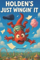 Holden's Just Wingin' It B0FFZPRQ25 Book Cover