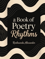 A Book of Poetry Rhythm B0F6TSJ142 Book Cover