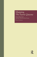 Mapping The Faerie Queene: Quest Structures and the World of the Poem (Garland Reference Library of the Humanities) 0815316585 Book Cover