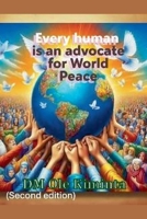Every human: Advocate for World Peace 1069323152 Book Cover