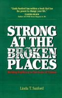 Strong at the Broken Places: Overcoming the Trauma of Childhood Abuse
