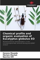 Chemical profile and organic evaluation of Eucalyptus globulus EO 6209515282 Book Cover