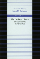 The Limits of Liberty: Between Anarchy and Leviathan 0226078205 Book Cover