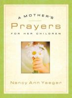 A Mothers Prayers for Her Children 0764201409 Book Cover