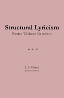 Structural Lyricism: Poetry Without Metaphor 1972788175 Book Cover