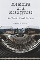 Memoirs of a Misogynist 1537416502 Book Cover