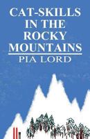 Cat-Skills in the Rocky Mountains 1630049182 Book Cover