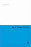 Levinas and Camus: Humanism for the Twenty-First Century 0826498329 Book Cover