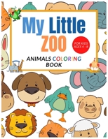 My Little Zoo: Animals Fun Coloring Book For Kids Ages 4-8 B09P3KMJS9 Book Cover