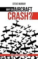 Why Do Aircraft Crash? Pilots and Their Limitations 0620512695 Book Cover
