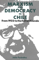 Marxism and Democracy in Chile: From 1932 to the Fall of Allende 0300040245 Book Cover