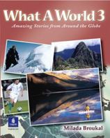 What A World 3: Amazing Stories from Around the Globe 0130484652 Book Cover