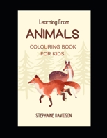 Learning from Animals: 150 Animal Colouring Book for Kids B09SWPG2W7 Book Cover