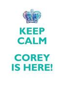 KEEP CALM, COREY IS HERE AFFIRMATIONS WORKBOOK Positive Affirmations Workbook Includes: Mentoring Questions, Guidance, Supporting You 1395104670 Book Cover