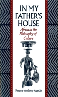 In My Father's House: Africa in the Philosophy of Culture 0195068521 Book Cover