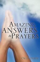 Amazing Answers to Prayers 1594670188 Book Cover