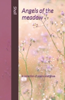 Angels of the meadow: A collection of poems and prose B085KRP9CC Book Cover