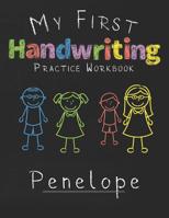 My first Handwriting Practice Workbook Penelope: 8.5x11 Composition Writing Paper Notebook for kids in kindergarten primary school I dashed midline I For Pre-K, K-1, K-2, K-3 I Back To School Gift 1076582117 Book Cover