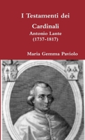 I Testamenti dei Cardinali: Antonio Lante (1737-1817) 024431425X Book Cover