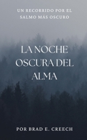 La Noche Oscura del Alma: Un recorrido por el salmo más oscuro (Bible Studies) (Spanish Edition) B0GVSR2Q8X Book Cover