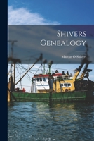 Shivers Genealogy 1014124484 Book Cover