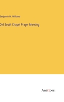 Old South Chapel Prayer Meeting 3382320517 Book Cover