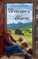 Brewster's Farm, A Resolute Life (Clancy Mountain) B0GSB521Y6 Book Cover